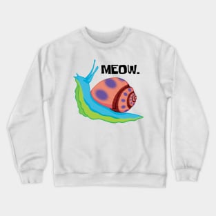 Gary The Snail - Meow. Crewneck Sweatshirt